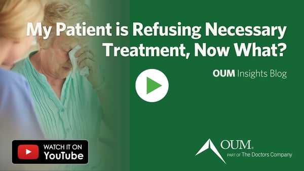 Video Thumbnail - My Patient is Refusing Necessary Treatment, Now What?